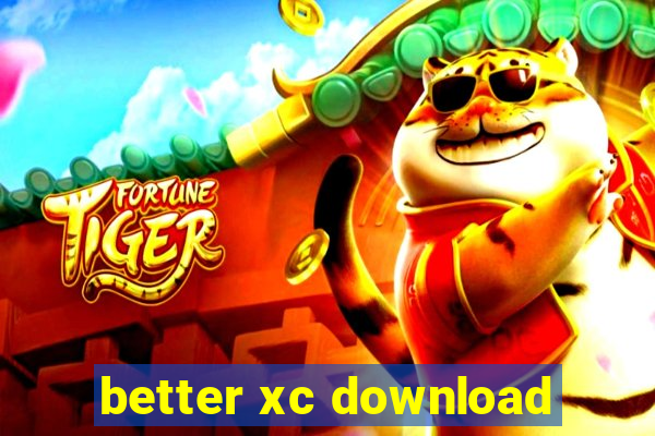 better xc download